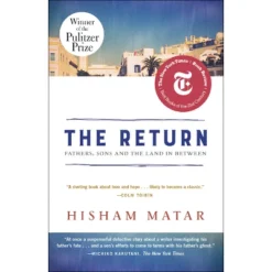 The Return (Pulitzer Prize Winner) - By Hisham Matar (Paperback)