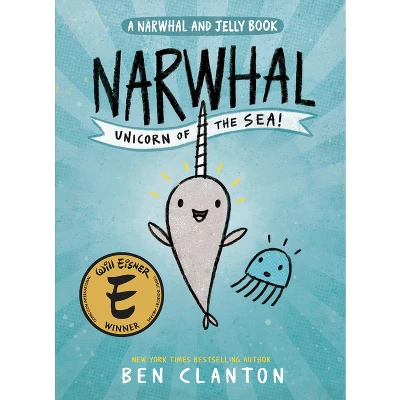 Narwhal: Unicorn Of The Sea (a Narwhal And Jelly Book #1) - By Ben Clanton (Paperback) 1 Narwhal: Unicorn Of The Sea (a Narwhal And Jelly Book #1) - By Ben Clanton (Paperback)
