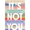 It's Not You - By Ramani Durvasula (Hardcover)