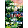 Within Arm's Reach - By Ann Napolitano (Paperback)