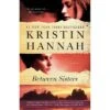 Between Sisters (Reprint) (Paperback) By Kristin Hannah