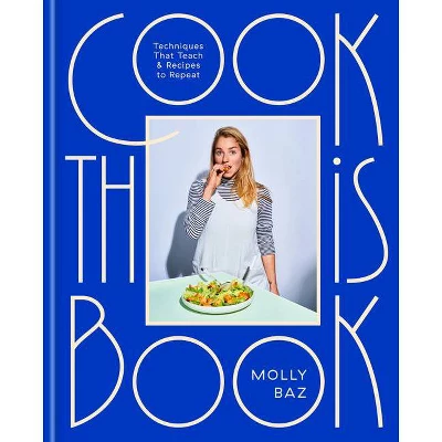Cook This Book - By Molly Baz (Hardcover) 1 Cook This Book - By Molly Baz (Hardcover)