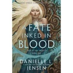 A Fate Inked In Blood - (Saga Of The Unfated) By Danielle L Jensen