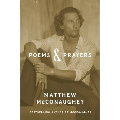 Poems & Prayers - By Matthew McConaughey (Hardcover) 1 Poems & Prayers - By Matthew McConaughey (Hardcover)