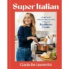 Super-Italian - By Giada De Laurentiis (Hardcover)