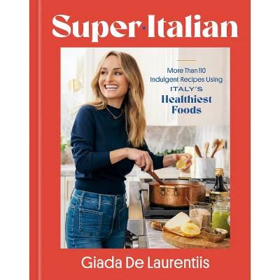 Super-Italian - By Giada De Laurentiis (Hardcover) 1 Super-Italian - By Giada De Laurentiis (Hardcover)