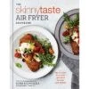 Skinnytaste Air Fryer Cookbook : The 75 Best Healthy Recipes For Your Air Fryer - (Hardcover) - By Gina Homolka & Heather K. Jones