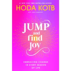 Jump And Find Joy - By Hoda Kotb (Hardcover)