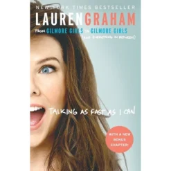 Talking As Fast As I Can: From Gilmore Girls To Gilmore Girl 10/03/2017 (Paperback) - By Lauren Graham