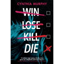 Win Lose Kill Die - By Cynthia Murphy (Paperback)