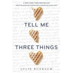 Tell Me Three Things - By Julie Buxbaum