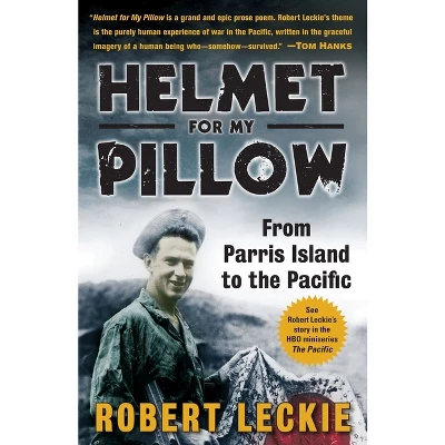 Helmet For My Pillow - By Robert Leckie (Paperback) 1 Helmet For My Pillow - By Robert Leckie (Paperback)