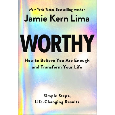 Worthy: How To Believe You Are And Transform Your Life - By Jamie Kern Lima (Hardcover) 1 Worthy: How To Believe You Are And Transform Your Life - By Jamie Kern Lima (Hardcover)