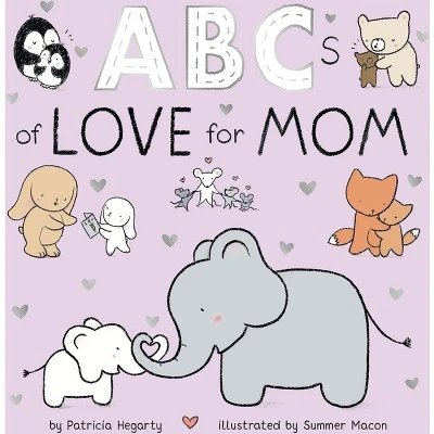 ABCs Of Love For Mom - (Books Of Kindness) By Patricia Hegarty (Board Book) 2 ABCs Of Love For Mom - (Books Of Kindness) By Patricia Hegarty (Board Book) - Image 2