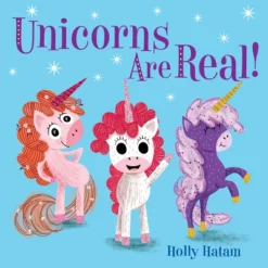 Unicorns Are Real! - (Mythical Creatures Are Real!) By Holly Hatam (Hardcover)