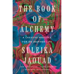 The Book Of Alchemy - By Suleika Jaouad (Hardcover)
