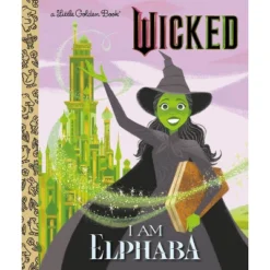 I Am Elphaba (Universal Pictures Wicked) - (Little Golden Book) By Mary Man-Kong (Hardcover)