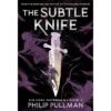 The Subtle Knife ( His Dark Materials) (Reprint) (Paperback) By Philip Pullman
