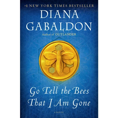Go Tell The Bees That I Am Gone - By Diana Gabaldon (Paperback) 1 Go Tell The Bees That I Am Gone - By Diana Gabaldon (Paperback)