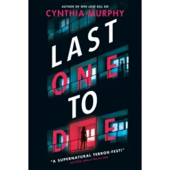 Last One To Die - By Cynthia Murphy (Paperback)