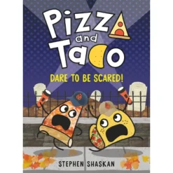 Pizza And Taco: Dare To Be Scared! - By Stephen Shaskan (Hardcover)