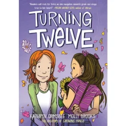 Turning Twelve - (From The Universe Of Growing Pangs) By Kathryn Ormsbee