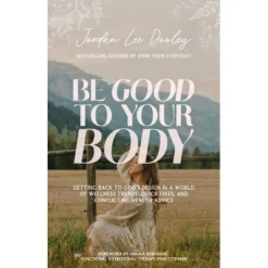 Be Good To Your Body - By Jordan Lee Dooley (Hardcover)