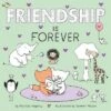 Friendship Is Forever - By Patricia Hegarty (Board Book)