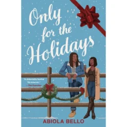 Only For The Holidays - By Abiola Bello