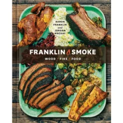 Franklin Smoke - By Aaron Franklin & Jordan MacKay (Hardcover)