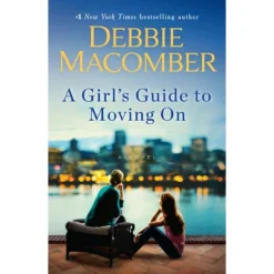 A Girl's Guide To Moving On - By Debbie Macomber