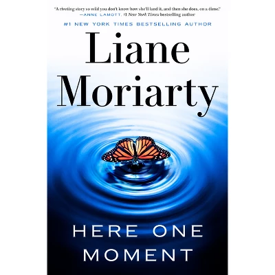 Here One Moment - By Liane Moriarty 1 Here One Moment - By Liane Moriarty