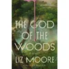 The God Of The Woods - By Liz Moore (Hardcover)