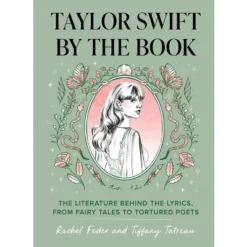 Taylor Swift By The Book - By Rachel Feder & Tiffany Tatreau (Hardcover)