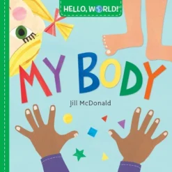 Hello World! My Body - By Jill McDonald (Board Book)
