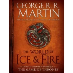 The World Of Ice & Fire ( A Song Of Ice And Fire) (Hardcover) By George R. R. Martin