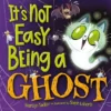 It's Not Easy Being A Ghost - By Marilyn Sadler (Hardcover)