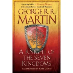 A Knight Of The Seven Kingdoms: Being The Adventures Of Ser 10/06/2015 Fiction + Literature Genres - By George R.R. Martin (Hardcover)
