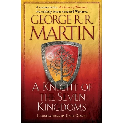 A Knight Of The Seven Kingdoms: Being The Adventures Of Ser 10/06/2015 Fiction + Literature Genres - By George R.R. Martin (Hardcover) 1 A Knight Of The Seven Kingdoms: Being The Adventures Of Ser 10/06/2015 Fiction + Literature Genres - By George R.R. Martin (Hardcover)