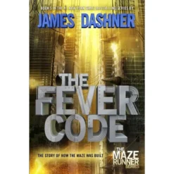 The Fever Code (Maze Runner Series #5) (Hardcover) By James Dashner