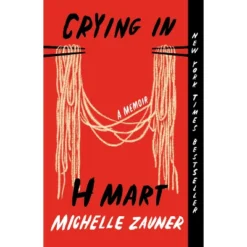 Crying In H Mart - By Michelle Zauner (Paperback)