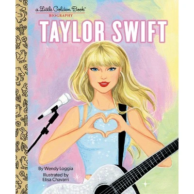 Taylor Swift: A Little Golden Book Biography - By Wendy Loggia (Hardcover) 1 Taylor Swift: A Little Golden Book Biography - By Wendy Loggia (Hardcover)