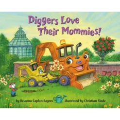 Diggers Love Their Mommies! - (Where Do...Series) By Brianna Caplan Sayres (Board Book)