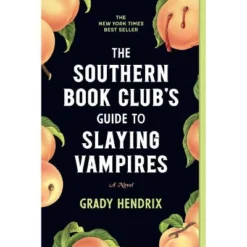 The Southern Book Club's Guide To Slaying Vampires - Annotated By Grady Hendrix (Paperback)