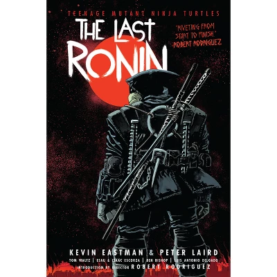 Teenage Mutant Ninja Turtles: The Last Ronin - By Kevin Eastman & Peter Laird & Tom Waltz (Hardcover) 1 Teenage Mutant Ninja Turtles: The Last Ronin - By Kevin Eastman & Peter Laird & Tom Waltz (Hardcover)