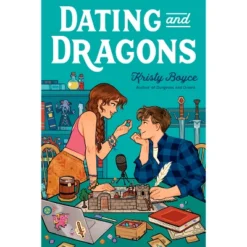 Dating And Dragons - By Kristy Boyce (Paperback)