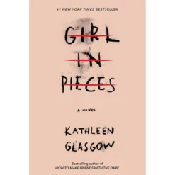Girl In Pieces By Kathleen Glasgow - By Kathleen Glasgow ( Paperback )