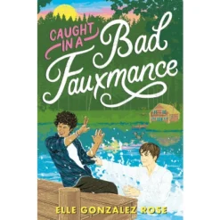 Caught In A Bad Fauxmance - By Elle Gonzalez Rose (Paperback)