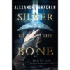 Silver In The Bone - By Alexandra Bracken