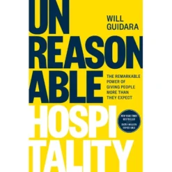 Unreasonable Hospitality - By Will Guidara (Hardcover)